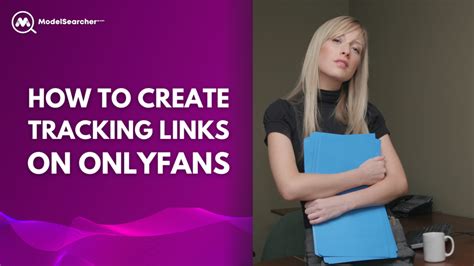 modelsearcher|How to create tracking links on OnlyFans